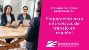 Preparación para entrevistas de trabajo en español - Didáctica de ELE