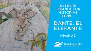 Aprender español con historias / TPRS: Dante, el elefante | Nivel A2